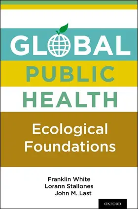 White / Stallones / Last |  Global Public Health | Buch |  Sack Fachmedien