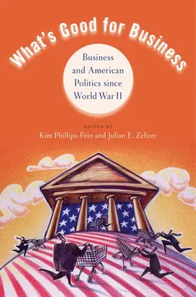 Phillips-Fein / Zelizer | What's Good for Business | Buch | 978-0-19-975401-4 | www.sack.de