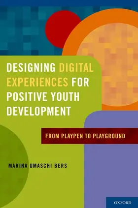 Bers |  Designing Digital Experiences for Positive Youth Development | Buch |  Sack Fachmedien
