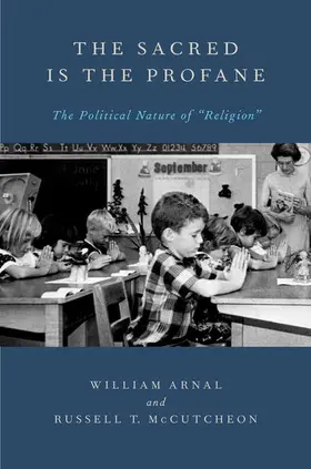 Arnal / McCutcheon | The Sacred Is the Profane | Buch | 978-0-19-975711-4 | www.sack.de