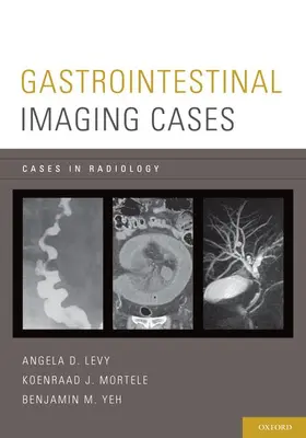 Levy / Mortele / Yeh |  Gastrointestinal Imaging Cases | Buch |  Sack Fachmedien