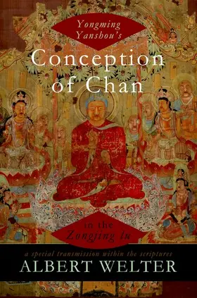 Welter |  Yongming Yanshou's Conception of Chan in the Zongjing Lu | Buch |  Sack Fachmedien