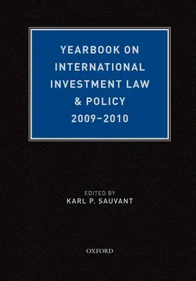 Sauvant |  Yearbook on International Investment Law & Policy 2009-2010 | Buch |  Sack Fachmedien
