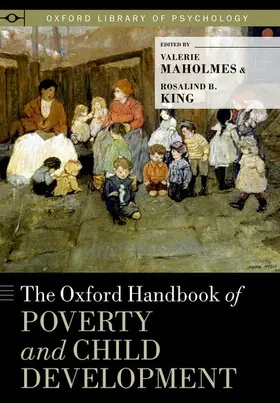 Maholmes, Ph.D., CAS / King, Ph.D. |  The Oxford Handbook of Poverty and Child Development | Buch |  Sack Fachmedien