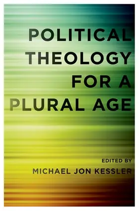Kessler | Political Theology for a Plural Age | Buch | 978-0-19-976928-5 | www.sack.de
