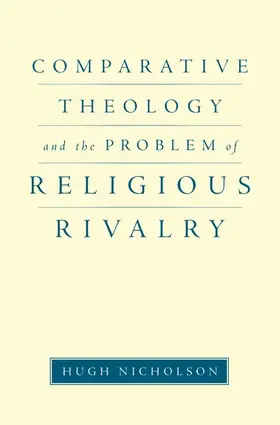 Nicholson |  Comparative Theology and the Problem of Religious Rivalry | Buch |  Sack Fachmedien