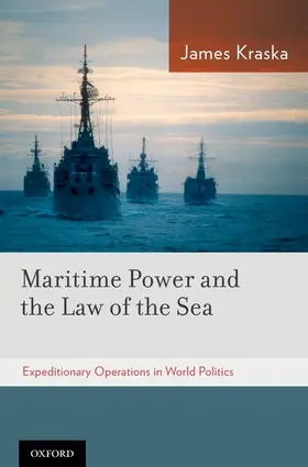 Kraska |  Maritime Power and the Law of the Sea | Buch |  Sack Fachmedien