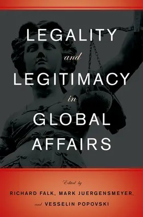 Juergensmeyer / Falk / Popovski |  Legality and Legitimacy in Global Affairs | Buch |  Sack Fachmedien