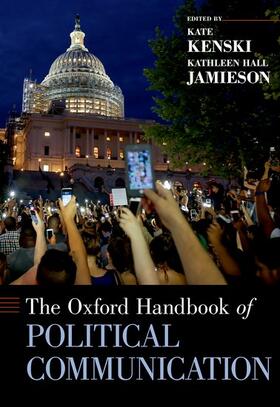 Kenski / Jamieson | The Oxford Handbook of Political Communication | Buch | 978-0-19-979347-1 | sack.de