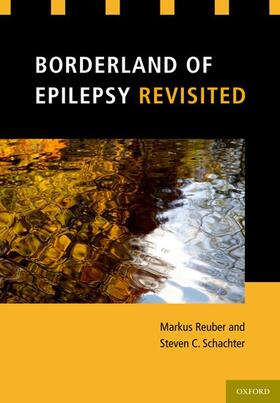 Reuber / Schachter | BORDERLAND OF EPILEPSY REVISIT | Buch | sack.de