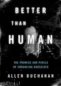 Buchanan |  Better than Human | Buch |  Sack Fachmedien