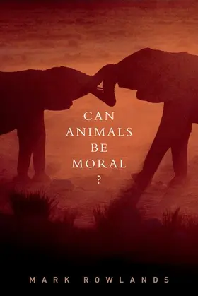 Rowlands | Can Animals Be Moral? | Buch | 978-0-19-984200-1 | www.sack.de
