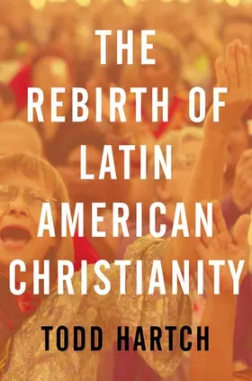 Hartch |  Rebirth of Latin American Christianity | Buch |  Sack Fachmedien