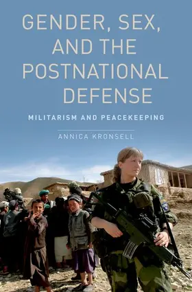 Kronsell |  Gender, Sex and the Postnational Defense | Buch |  Sack Fachmedien