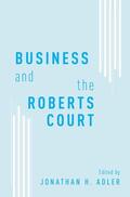 Adler |  Business and the Roberts Court | Buch |  Sack Fachmedien