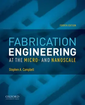 Campbell |  Fabrication Engineering at the Micro- And Nanoscale | Buch |  Sack Fachmedien