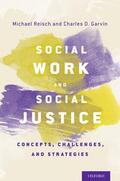 Reisch / Garvin |  Social Work and Social Justice | Buch |  Sack Fachmedien