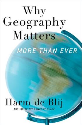 De Blij / de Blij |  Why Geography Matters, More Than Ever | Buch |  Sack Fachmedien
