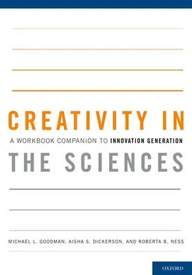 Goodman / Dickerson / Ness |  Creativity in the Sciences | Buch |  Sack Fachmedien