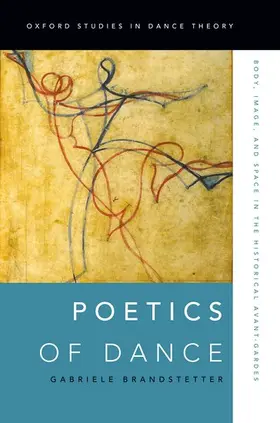 Brandstetter | Poetics of Dance | Buch | 978-0-19-991655-9 | www.sack.de