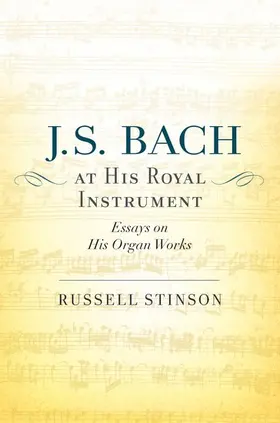 Stinson |  J. S. Bach at His Royal Instrument | Buch |  Sack Fachmedien