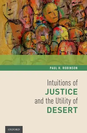 Robinson |  Intuitions of Justice and the Utility of Desert | Buch |  Sack Fachmedien
