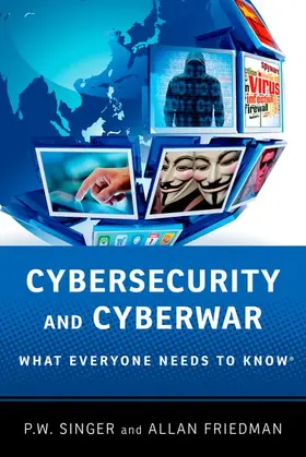 Singer / Friedman | Cybersecurity and Cyberwar | Buch | 978-0-19-991809-6 | www.sack.de