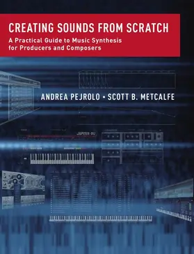 Pejrolo / Metcalfe |  Creating Sounds from Scratch | Buch |  Sack Fachmedien