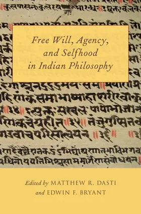 Dasti / Bryant |  Free Will, Agency, and Selfhood in Indian Philosophy | Buch |  Sack Fachmedien