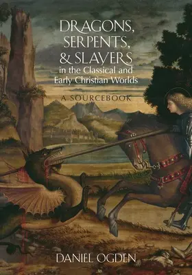 Ogden |  Dragons, Serpents, and Slayers in the Classical and Early Christian Worlds | Buch |  Sack Fachmedien