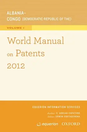 Equerion Information Services Corporation / Zapatero / Cortagerena |  World Manual on Patents 2012 | Buch |  Sack Fachmedien