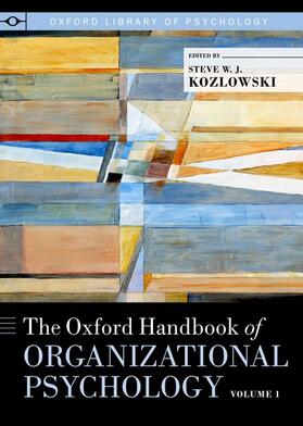 Kozlowski | The Oxford Handbook of Organizational Psychology, Volume 1 | Buch | 978-0-19-992830-9 | sack.de