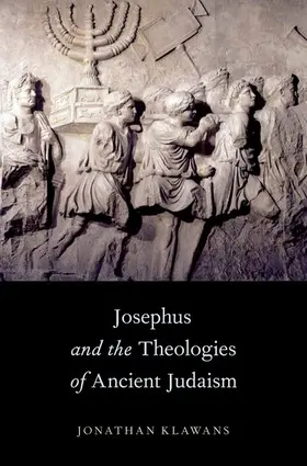 Klawans |  Josephus and the Theologies of Ancient Judaism | Buch |  Sack Fachmedien