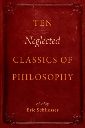 Schliesser | Ten Neglected Classics of Philosophy | Buch | 978-0-19-992892-7 | www.sack.de
