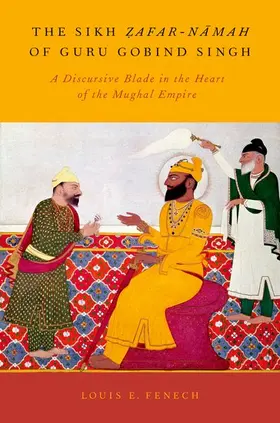 Fenech |  The Sikh Zafar-namah of Guru Gobind Singh | Buch |  Sack Fachmedien
