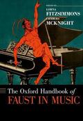 Fitzsimmons / McKnight |  The Oxford Handbook of Faust in Music | Buch |  Sack Fachmedien