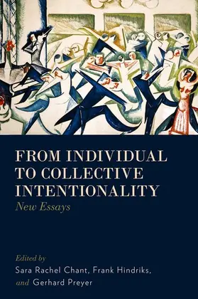 Chant / Hindriks / Preyer |  From Individual to Collective Intentionality | Buch |  Sack Fachmedien