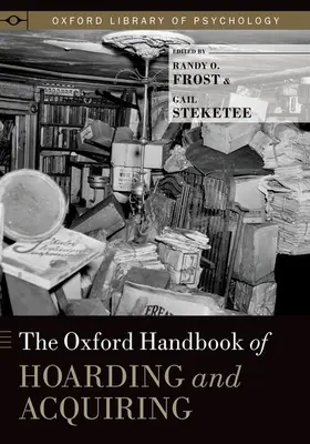Frost / Steketee |  Oxford Handbook of Hoarding and Acquiring | Buch |  Sack Fachmedien