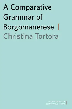 Tortora |  A Comparative Grammar of Borgomanerese | Buch |  Sack Fachmedien