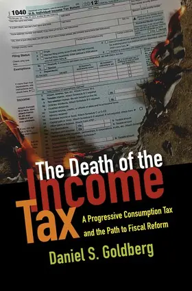 Goldberg |  The Death of the Income Tax | Buch |  Sack Fachmedien