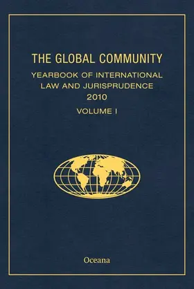 Ziccardi Capaldo |  THE GLOBAL COMMUNITY YEARBOOK OF INTERNATIONAL LAW AND JURISPRUDENCE 2010 | Buch |  Sack Fachmedien