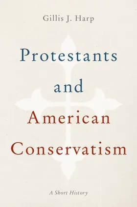 Harp |  PROTESTANTS & AMERICAN CONSERVATISM C | Buch |  Sack Fachmedien