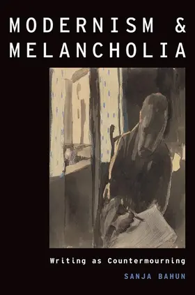 Bahun |  Modernism and Melancholia | Buch |  Sack Fachmedien