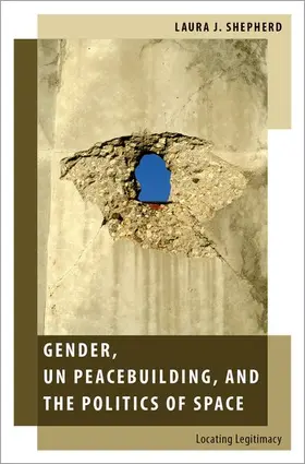 Shepherd |  Gender, UN Peacebuilding, and the Politics of Space | Buch |  Sack Fachmedien