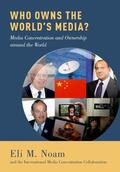Noam / Concentration Collaboration |  Who Owns the World's Media? | Buch |  Sack Fachmedien