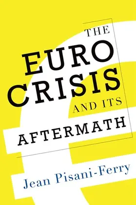 Pisani-Ferry |  The Euro Crisis and Its Aftermath | Buch |  Sack Fachmedien