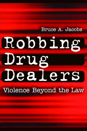 Jacobs |  Robbing Drug Dealers | Buch |  Sack Fachmedien