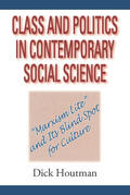 Houtman |  Class and Politics in Contemporary Social Science | Buch |  Sack Fachmedien