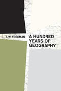 Freeman |  A Hundred Years of Geography | Buch |  Sack Fachmedien