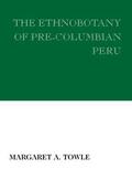 Towle |  The Ethnobotany of Pre-Columbian Peru | Buch |  Sack Fachmedien